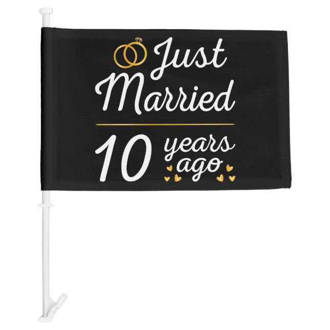 Just Married 10 Years Ago II Car Flag (Front)