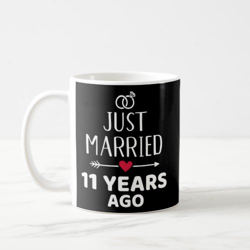 Just Married 11 Years Ago For 11Th Wedding Anniver Coffee Mug