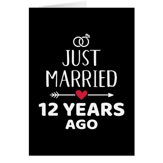 Just married 12 years ago 12th wedding anniversary cards (Front)