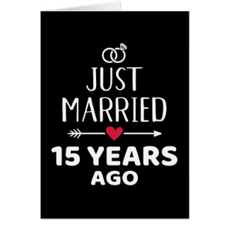 Just married 15 years ago 15th wedding anniversary cards