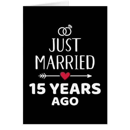 Just married 15 years ago 15th wedding anniversary cards (Front)
