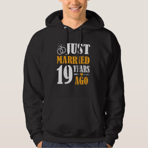 Just Married 19 Years Ago 19th Wedding Anniversary Hoodie
