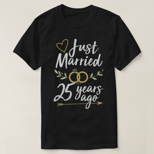Just Married 25 Years Ago 25th Wedding Anniversary T-Shirt (Design Front)
