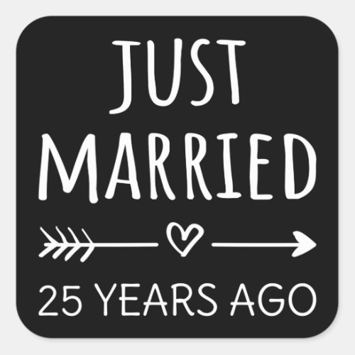 Just Married 25 Years Ago I Square Sticker