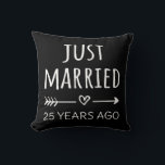 Just Married 25 Years Ago I Throw Pillow<br><div class="desc">Cute design, perfect for anyone who's been married for 25 years and to a wedding vow renewal ceremony. It makes a great matching outfit for couples! 'Just Married 25 Years Ago' quote for a couple who got married 25 years ago or a couple renewing wedding vows on their silver anniversary....</div>