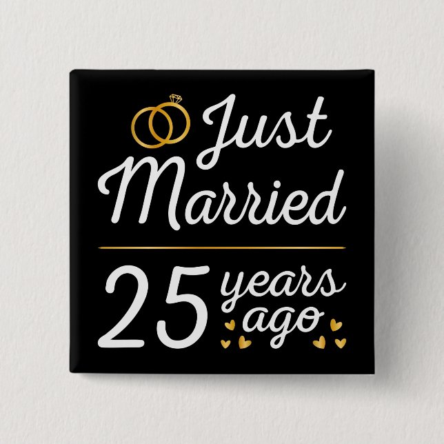Just Married 25 Years Ago II Button (Front)