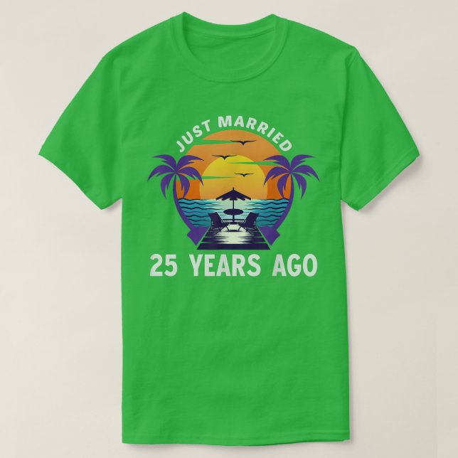 Just Married 25 Years Ago Matching 25th Wedding An T-Shirt (Design Front)