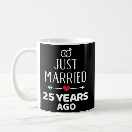 Just Married 25 Years Ago Silver Wedding Anniversa Coffee Mug