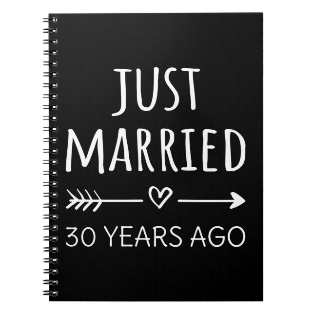 Just Married 30 Years Ago I Notebook (Front)