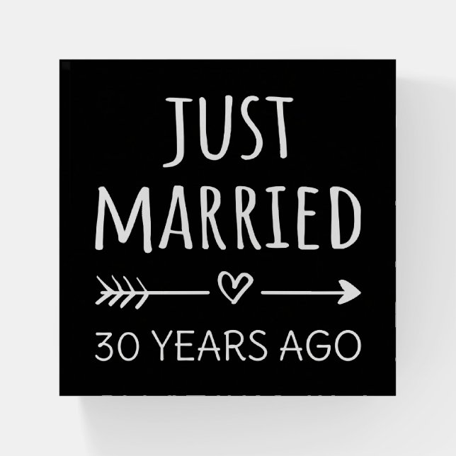 Just Married 30 Years Ago I Paperweight (Front)