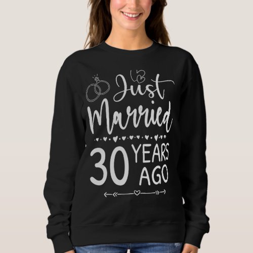 Just Married 30 Years Ago Matching 30th Wedding An Sweatshirt