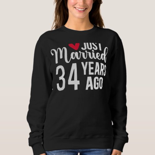 Just Married 34 Years Ago Matching 34th Wedding An Sweatshirt