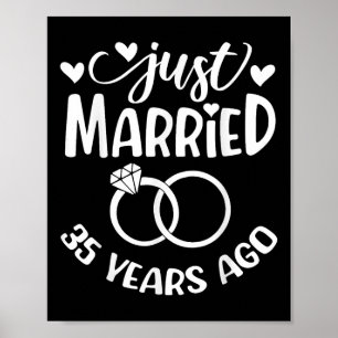 Just Married 35 Years Ago Matching 35th Wedding An Poster