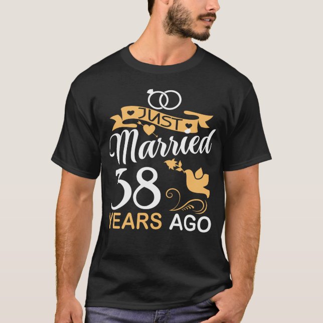 Just Married 38 Years Ago.38th Wedding Anniversary T-Shirt (Front)
