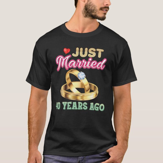 Just Married 40 Years Ago 40Th Wedding Annivesary T-Shirt (Front)