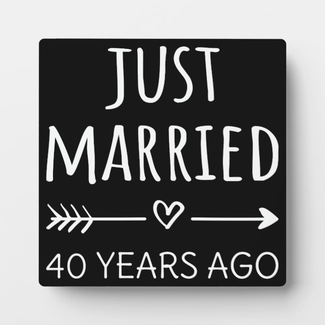  Just Married 40 Years Ago I Plaque (Front)