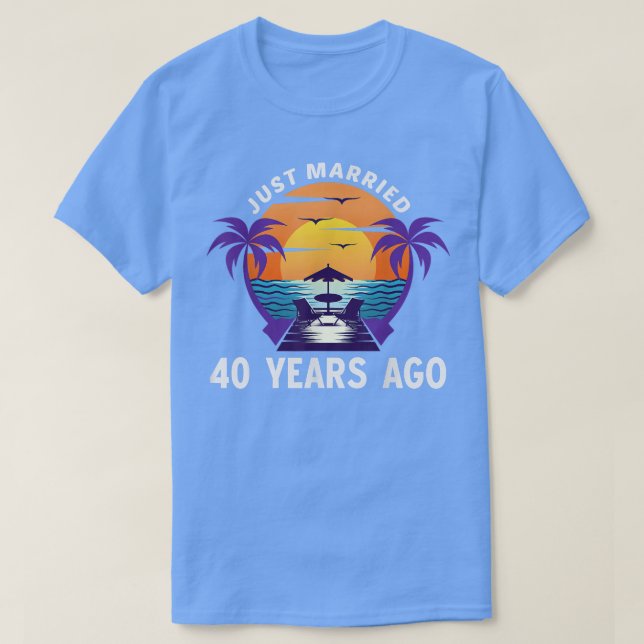 Just Married 40 Years Ago Matching 40th Wedding An T-Shirt (Design Front)