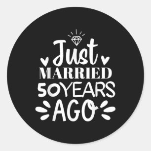 Just Married 50 Years Ago Funny 50th Wedding Anniv Classic Round Sticker