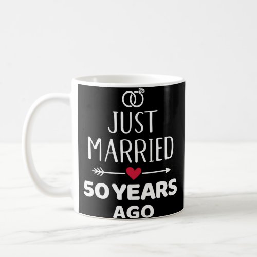 Just Married 50 Years Ago Golden Wedding Anniversa Coffee Mug