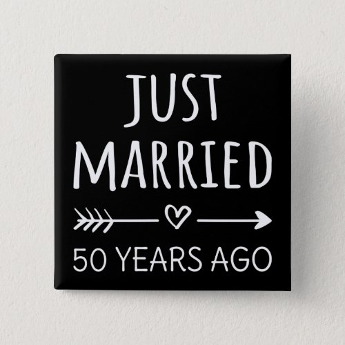 Just Married 50 Years Ago I Button