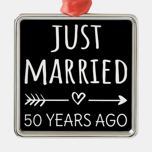 Just Married 50 Years Ago I Metal Ornament (Front)