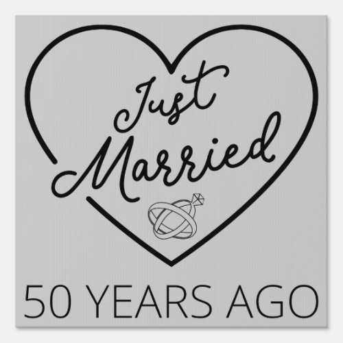 Just Married 50 Years Ago III Sign