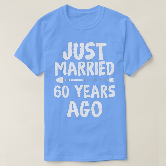 Just Married 60 Years Ago 60th Wedding Anniversary T-Shirt (Design Front)