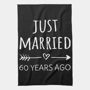  Just Married 60 Years Ago I Kitchen Towel