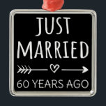 Just Married 60 Years Ago I Metal Ornament<br><div class="desc">Cute design, perfect for anyone who's been married for 60 years and to a wedding vow renewal ceremony. It makes a great matching outfit for couples! 'Just Married 60 Years Ago' quote for a couple who got married 60 years ago or a couple renewing wedding vows on their wedding anniversary....</div>