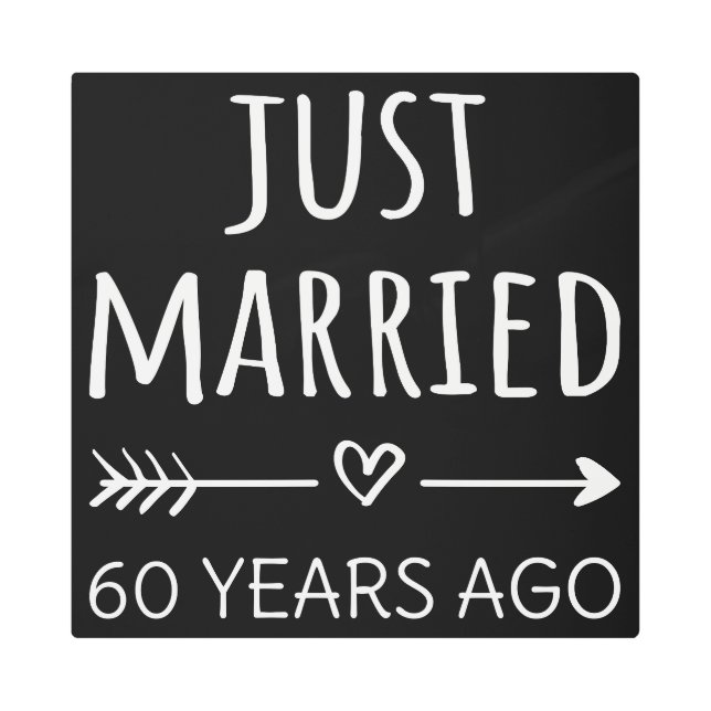  Just Married 60 Years Ago I Metal Print (Front)