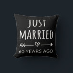 Just Married 60 Years Ago I Throw Pillow<br><div class="desc">Cute design, perfect for anyone who's been married for 60 years and to a wedding vow renewal ceremony. It makes a great matching outfit for couples! 'Just Married 60 Years Ago' quote for a couple who got married 60 years ago or a couple renewing wedding vows on their wedding anniversary....</div>