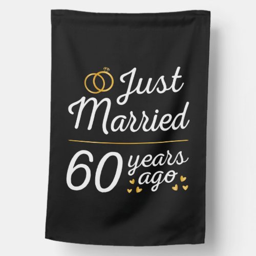 Just Married 60 Years Ago II House Flag