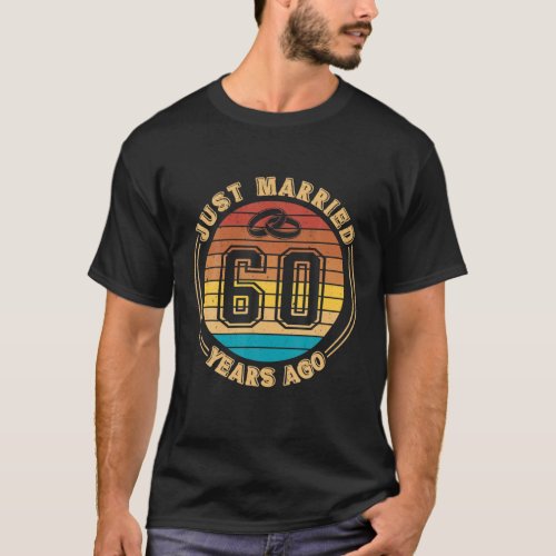 Just Married 60 Years Ago Romantic 60Th Wedding An T_Shirt