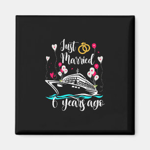 Just Married 6 Years Ago 6th Anniversary Cruise Tr Magnet