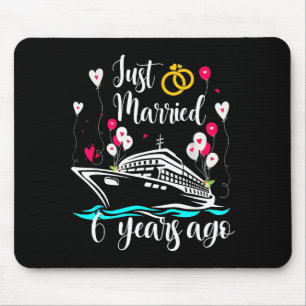 Just Married 6 Years Ago 6th Anniversary Cruise Tr Mouse Pad