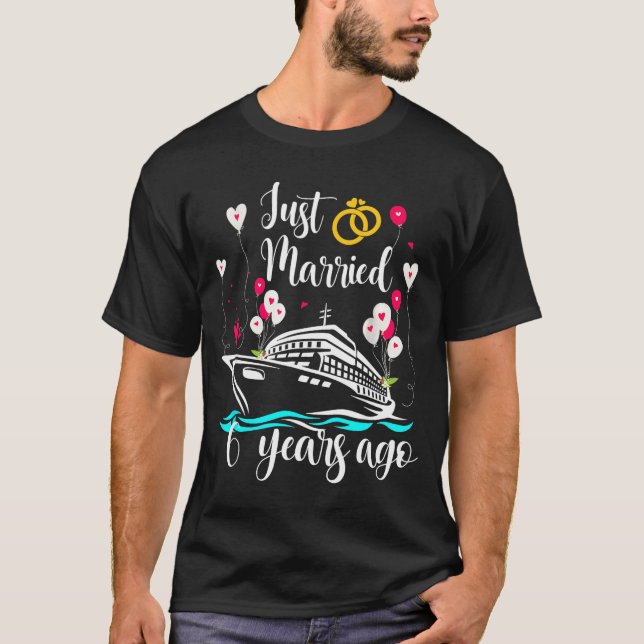 Just Married 6 Years Ago 6th Anniversary Cruise Tr T-Shirt (Front)