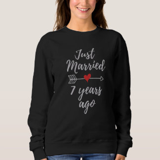 Just Married 7 Years Ago 7th Wedding Aniversary He Sweatshirt