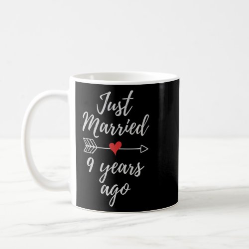 Just Married 9 Years Ago 9th Wedding Aniversary He Coffee Mug