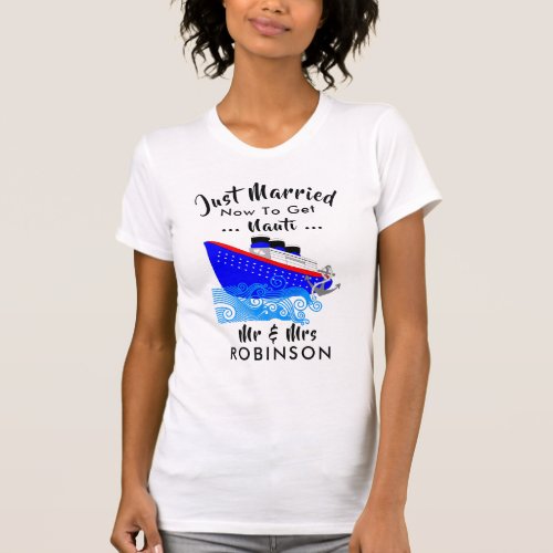 Just Married Funny Cruise Ship Nauti Graphic T_Shirt