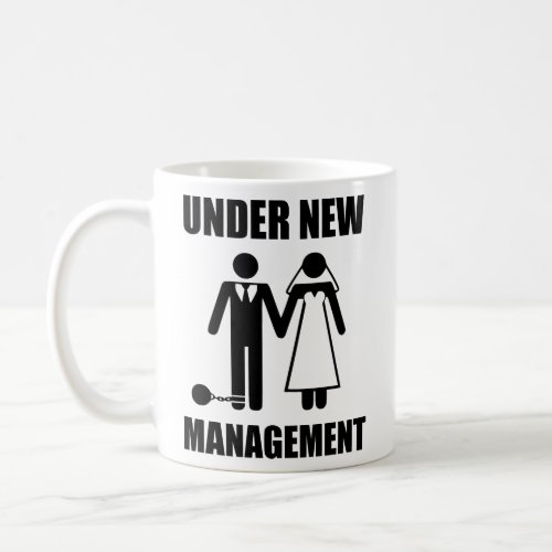 Just Married Under New Management  Coffee Mug