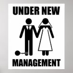 Just Married, Under New Management Poster<br><div class="desc">..but they'll never take... our FREEDOOOOOM!  Oh wait,  yes they will.  Great gfit for the newly married groom or soon-to-be-married bachelor.</div>