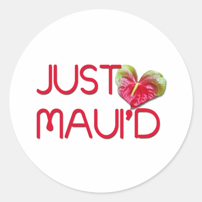 Just Maui'd Classic Round Sticker (Front)