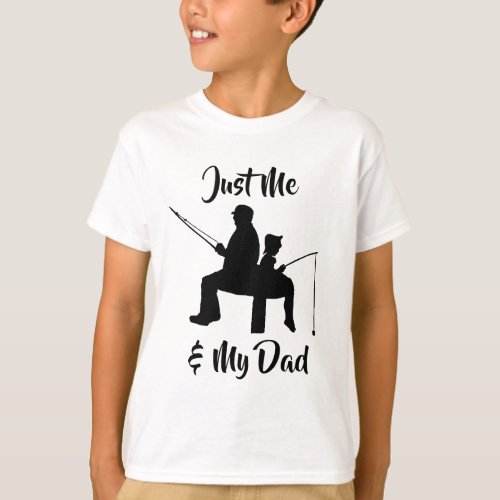 Just Me and My Dad Fishing T_Shirt