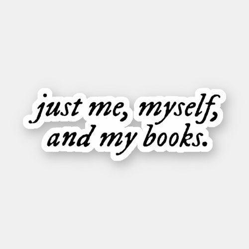 just me myself and my books sticker