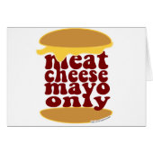 Just Meat Cheese Mayo Please! (Front Horizontal)