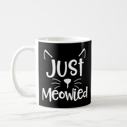 Just Meowied Funny Cat Kitten Wedding Married Gift Coffee Mug