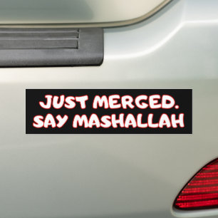 Just Merged Say Mashallah Funny Muslim Car Bumper Sticker