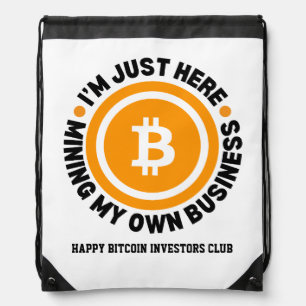 JUST MINING MY OWN BUSINESS Fun Bitcoin Drawstring Bag