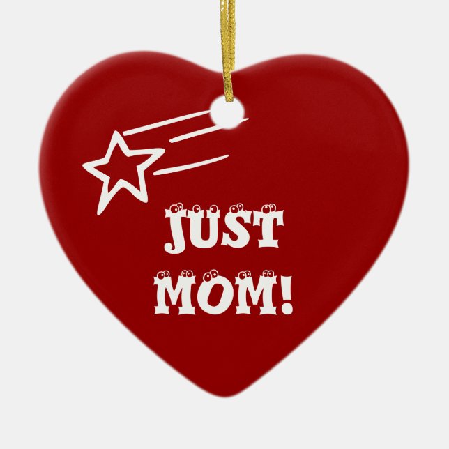 Just Mom Ceramic Ornament (Front)