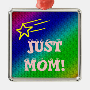 Just Mom Metal Ornament